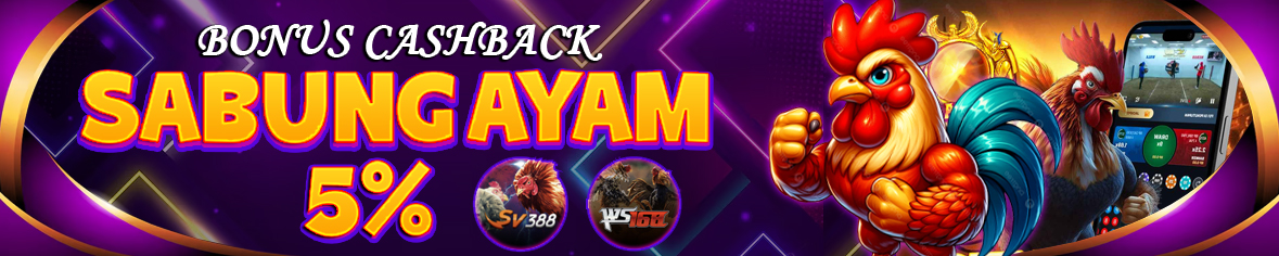 BONUS CASHBACK KHUSUS SABUNG AYAM 5%